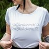 T- krekls ŠODIENA IR MANA MĪĻĀKĀ DIENA